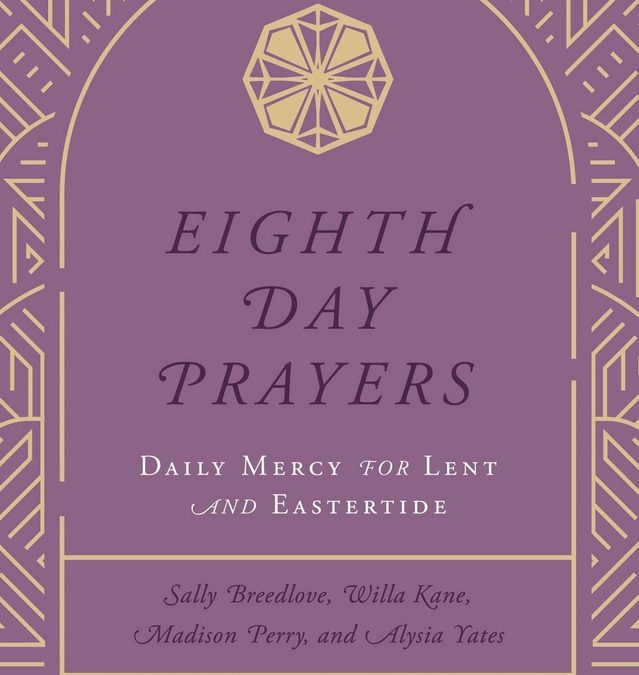 Eighth Day Prayers:  Daily Mercy for Lent and Eastertide
